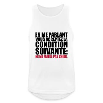 acceptez condition suivante: me faites pas chier - Débardeur respirant Homme - blanc - Devant - Nick (188cm)