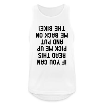 if you can read this Bike Motorrad Fahrrad Sattel - Männer Tank Top atmungsaktiv - Weiß - Vorne - Nick (188cm)