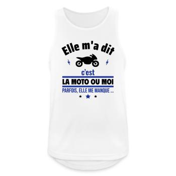 Elle m'a dit c'est la moto ou moi.Motard - Débardeur respirant Homme - blanc - Devant - Nick (188cm)