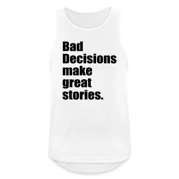 bad decisions - Men's Breathable Tank Top - white - Front - Nick (188cm)