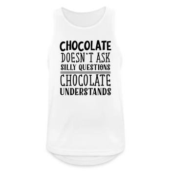 Chocolate Doens't Ask Silly Questions... - Men's Breathable Tank Top - white - Front - Nick (188cm)