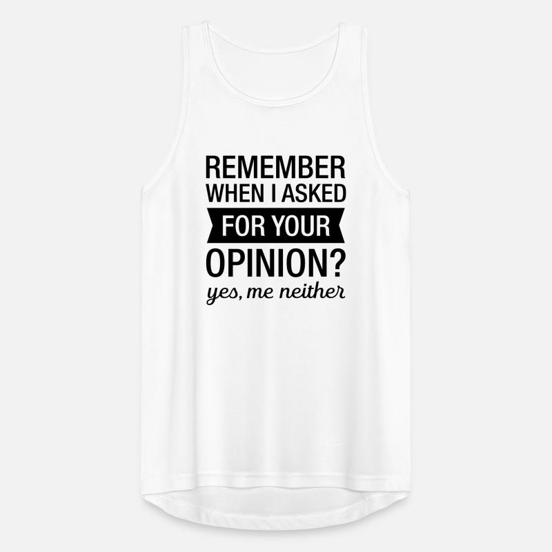 Remember When I Asked For Your Opinion? Débardeur respirant Homme