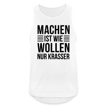Machen ist krasser, Farbwechsel möglich - Männer Tank Top atmungsaktiv - Weiß - Vorne - Nick (188cm)