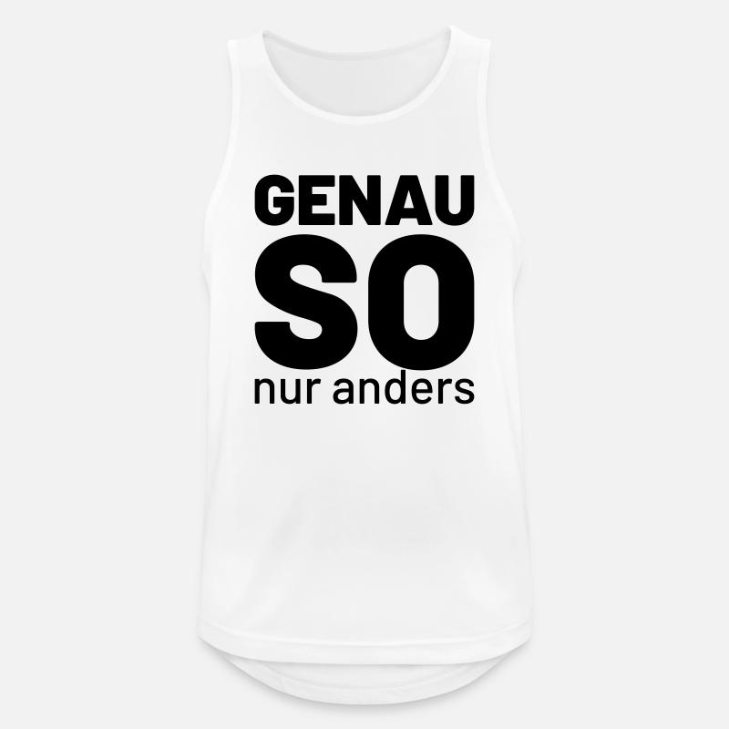 genau so aber anders - Männer Tank Top atmungsaktiv - Weiß