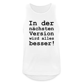 in der nächsten Version wird alles besser - Männer Tank Top atmungsaktiv - Weiß - Vorne - Nick (188cm)