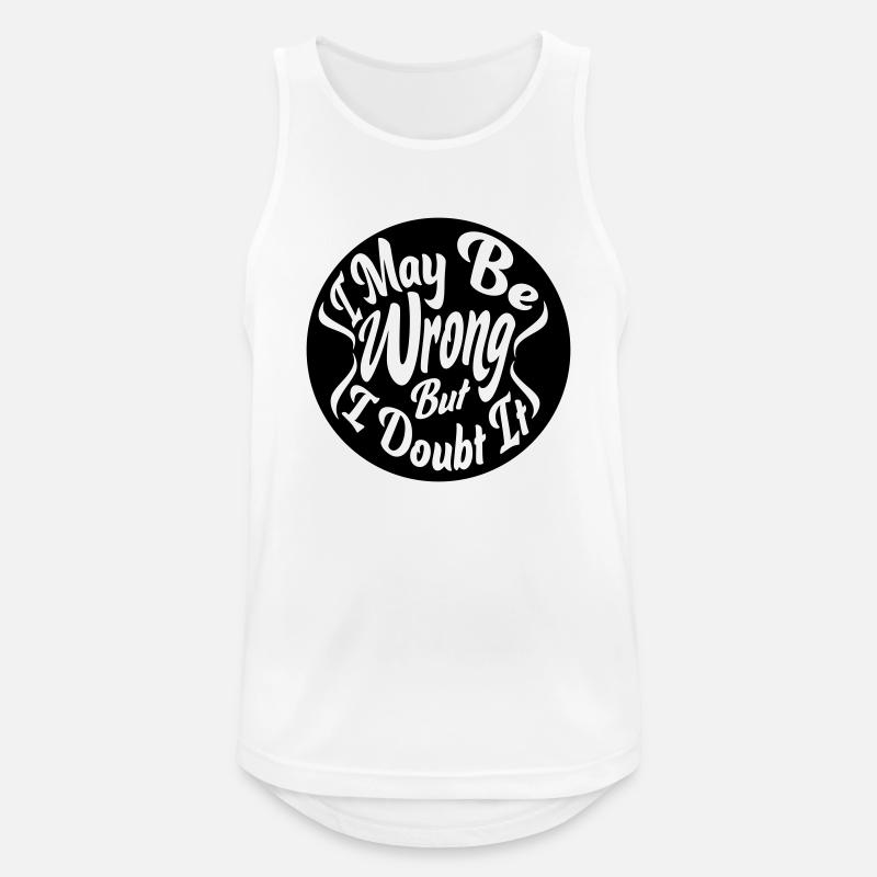 I may be wrong - Männer Tank Top atmungsaktiv - Weiß