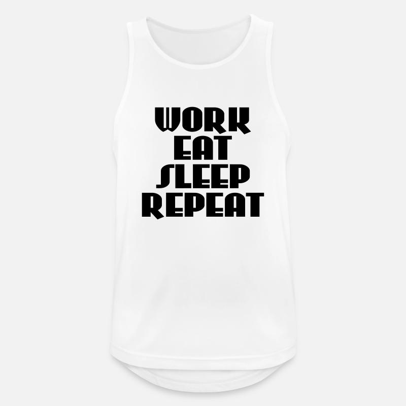 Work, eat, sleep, repeat - Männer Tank Top atmungsaktiv - Weiß