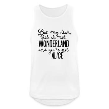 This Is Not Wonderland And You\'re Not Alice - Men's Breathable Tank Top - white - Front - Nick (188cm)
