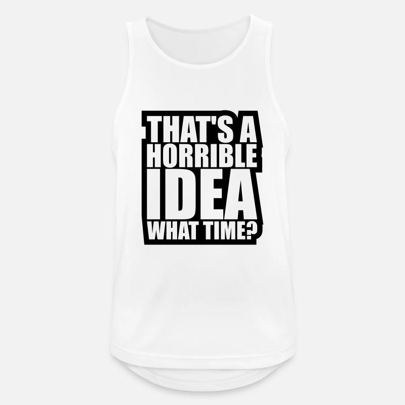 Thats a horrible Idea - Männer Tank Top atmungsaktiv - Weiß