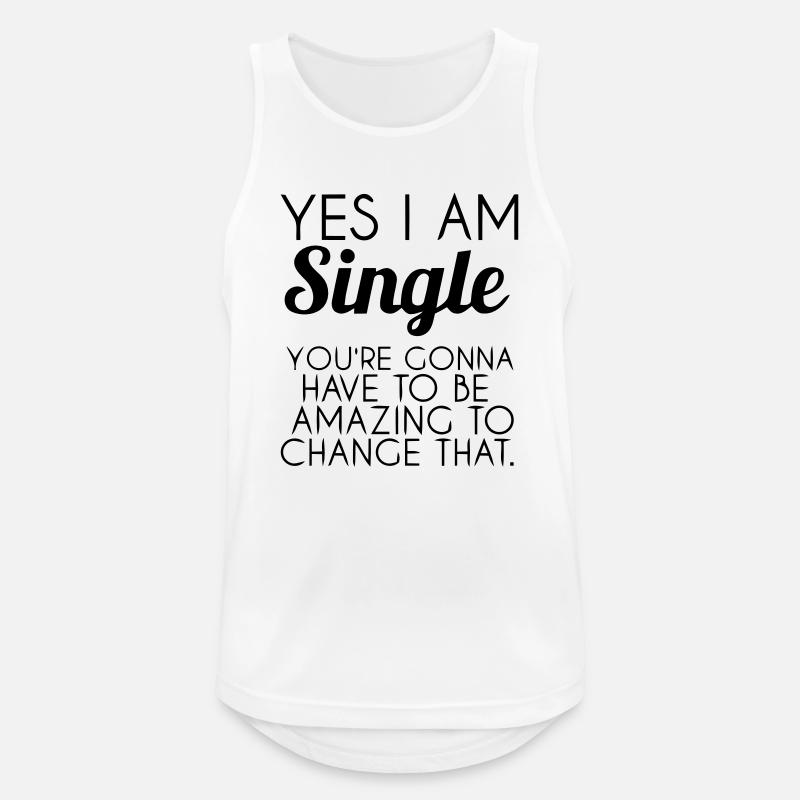 JA ICH BIN SINGLE - Männer Tank Top atmungsaktiv - Weiß