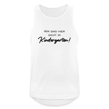 Wir sind hier nicht im Kindergarten - Männer Tank Top atmungsaktiv - Weiß - Vorne - Nick (188cm)