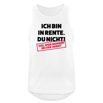 Ich bin in Rente Du nicht - Männer Tank Top atmungsaktiv - Weiß - Vorne - Nick (188cm)