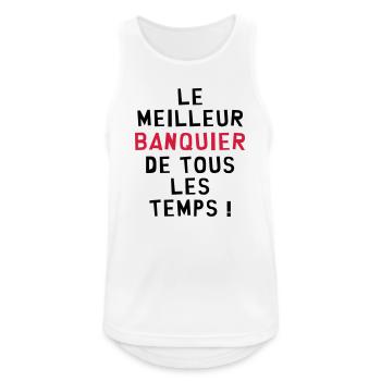 Meilleur banquier de tous les temps ! - Débardeur respirant Homme - blanc - Devant - Nick (188cm)