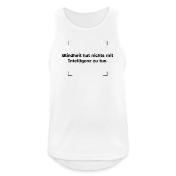 Blindheit hat nichts mit Intelligenz zu tun. - Männer Tank Top atmungsaktiv - Weiß - Vorne - Nick (188cm)