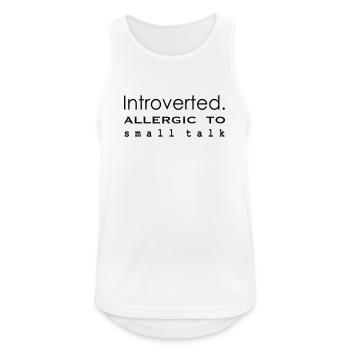 Introverti. Allergique aux banalités - Débardeur respirant Homme - blanc - Devant - Nick (188cm)