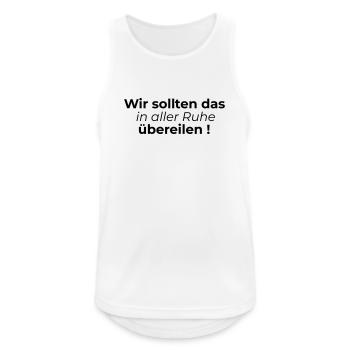 In Ruhe uebereilen - Männer Tank Top atmungsaktiv - Weiß - Vorne - Nick (188cm)
