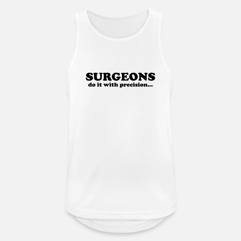 Surgeons do it with precision... - Männer Tank Top atmungsaktiv - Weiß