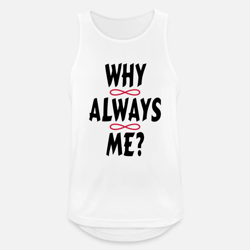 WHY ALWAYS ME? - Men's Breathable Tank Top - white