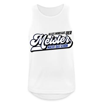 Farben änderbar | Meister macht das schon - Männer Tank Top atmungsaktiv - Weiß - Vorne - Nick (188cm)