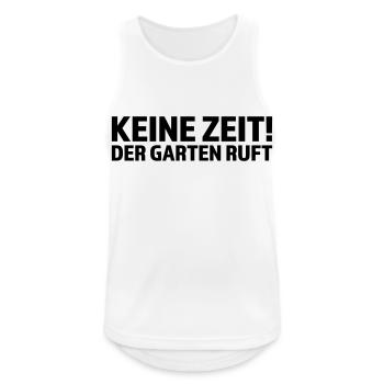 Keine Zeit der Garten ruft - Männer Tank Top atmungsaktiv - Weiß - Vorne - Nick (188cm)