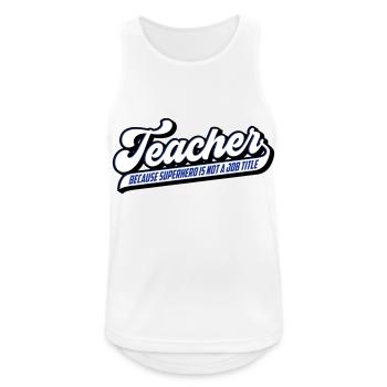 Teacher Teacher Superhero | Colors can be changed - Men's Breathable Tank Top - white - Front - Nick (188cm)