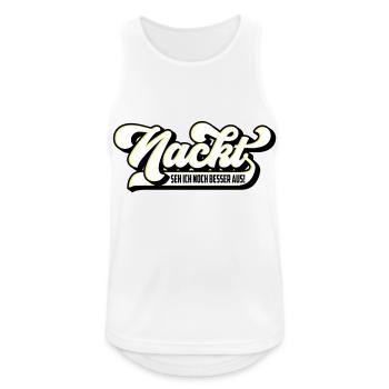 Farben änderbar | Nackt seh ich noch besser aus - Männer Tank Top atmungsaktiv - Weiß - Vorne - Nick (188cm)