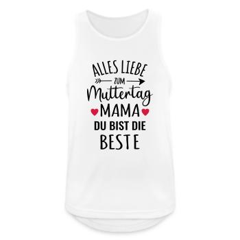 Muttertag beste liebe Mama gratulieren Glückwunsch - Männer Tank Top atmungsaktiv - Weiß - Vorne - Nick (188cm)