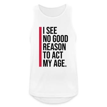 to act my age - Men's Breathable Tank Top - white - Front - Nick (188cm)