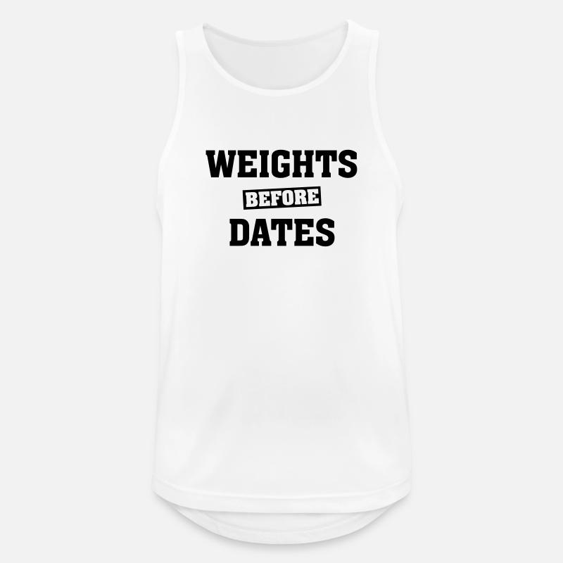 Weights Before Dates - Männer Tank Top atmungsaktiv - Weiß