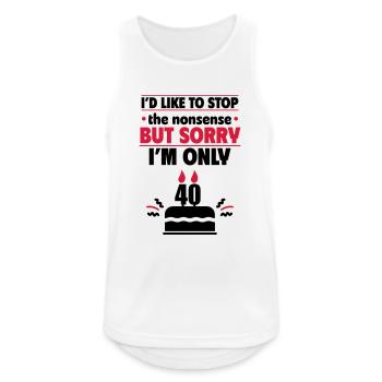 Erst 40! Perfektes Geschenk zum 40. Geburtstag - Männer Tank Top atmungsaktiv - Weiß - Vorne - Nick (188cm)