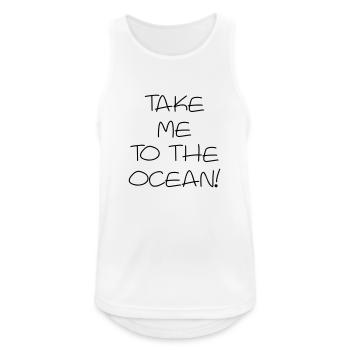 Take me to the ocean - Men's Breathable Tank Top - white - Front - Nick (188cm)