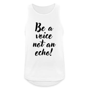Be a voice not an echo - Men's Breathable Tank Top - white - Front - Nick (188cm)