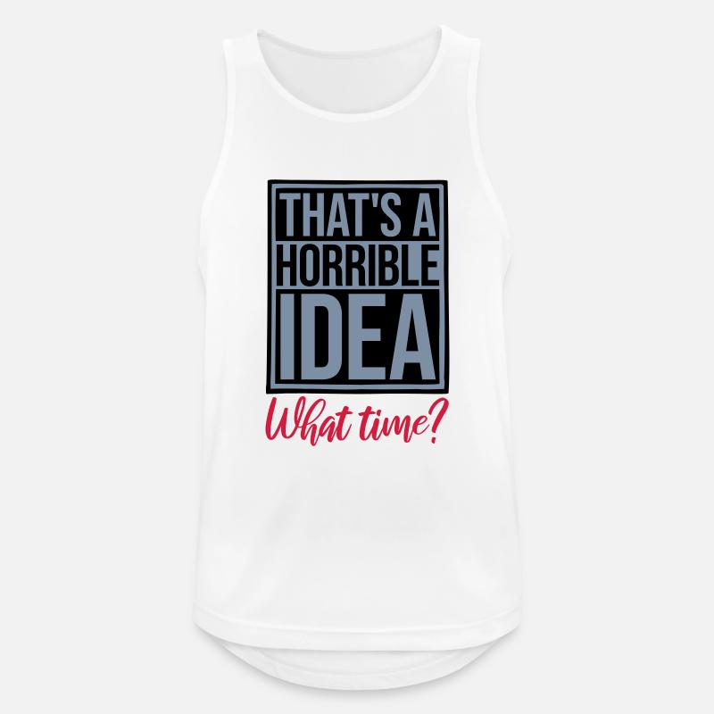 Thats a horrible Idea - Männer Tank Top atmungsaktiv - Weiß