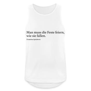 Man muss die Feste feiern, wie sie fallen. - Männer Tank Top atmungsaktiv - Weiß - Vorne - Nick (188cm)