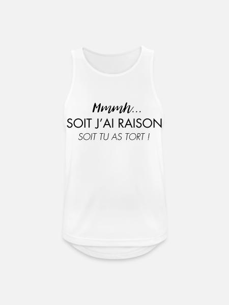 J'ai toujours raison - Débardeur respirant Homme - blanc