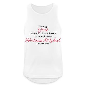 Hunde Spruch: Rhodesian Ridgeback Glück - Männer Tank Top atmungsaktiv - Weiß - Vorne - Nick (188cm)