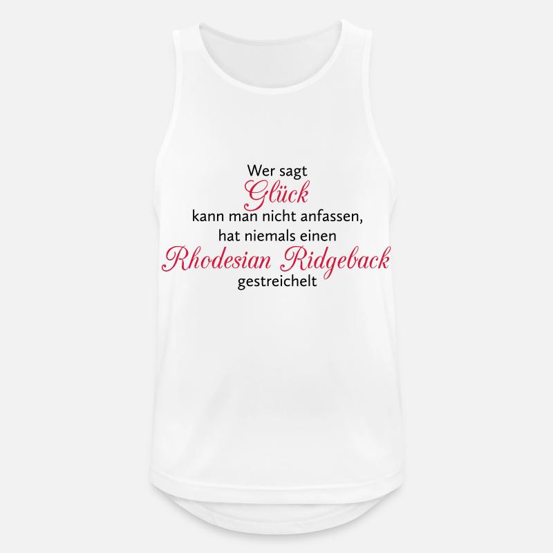 Hunde Spruch: Rhodesian Ridgeback Glück - Männer Tank Top atmungsaktiv - Weiß