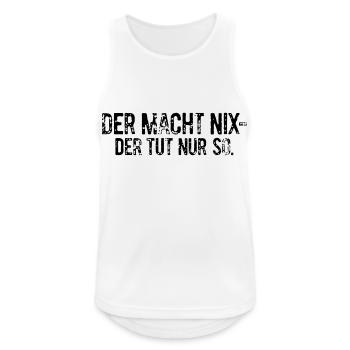 Der macht nix der tut nur so. - Männer Tank Top atmungsaktiv - Weiß - Vorne - Nick (188cm)