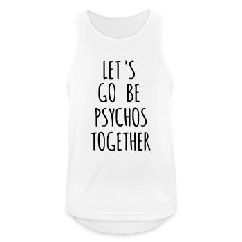 let's go be psychos together - Men's Breathable Tank Top - white - Front - Nick (188cm)