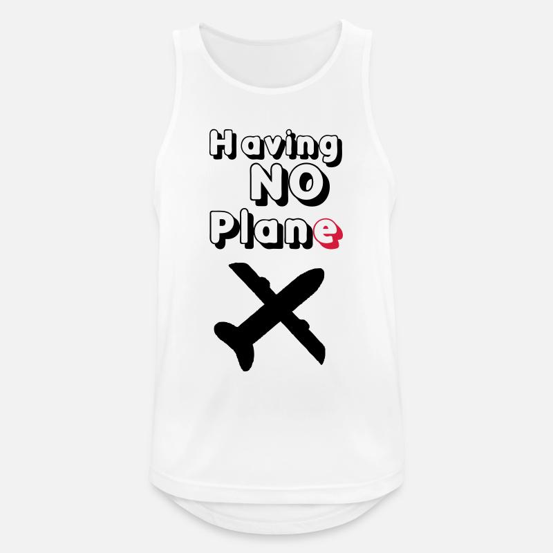 Having no Plane Geschenk - Männer Tank Top atmungsaktiv - Weiß
