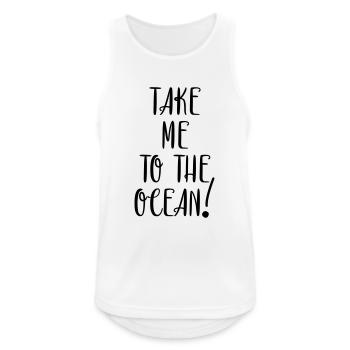 Take me to the ocean - Men's Breathable Tank Top - white - Front - Nick (188cm)