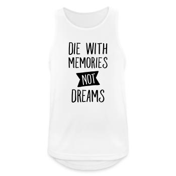 Die With Memories Not Dreams - Men's Breathable Tank Top - white - Front - Nick (188cm)