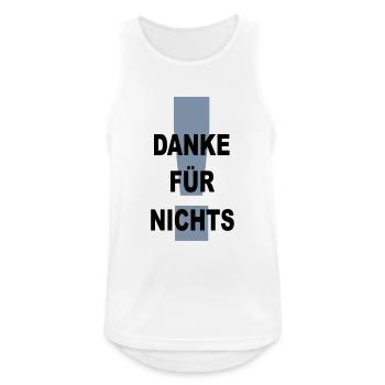 danke für nichts - Männer Tank Top atmungsaktiv - Weiß - Vorne - Nick (188cm)