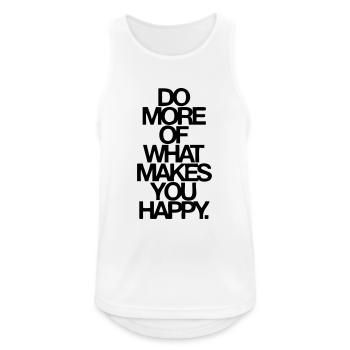 Do More Of What Makes You Happy - Men's Breathable Tank Top - white - Front - Nick (188cm)
