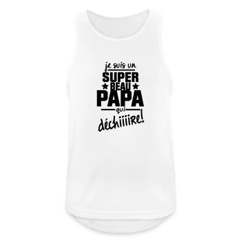 je suis un super BEAU PAPA qui déchire - Débardeur respirant Homme - blanc - Devant - Nick (188cm)