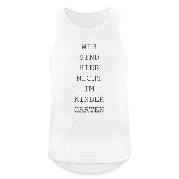 Wir sind hier nicht im Kindergarten / lustig - Männer Tank Top atmungsaktiv - Weiß - Vorne - Nick (188cm)