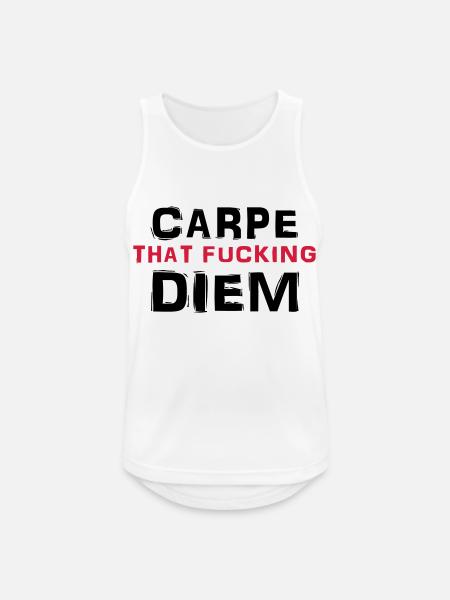Carpe that fucking diem - Débardeur respirant Homme - blanc