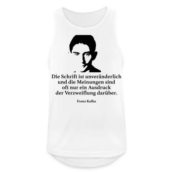 Kafka: Die Schrift ist unveränderlich und die Mei - Männer Tank Top atmungsaktiv - Weiß - Vorne - Nick (188cm)