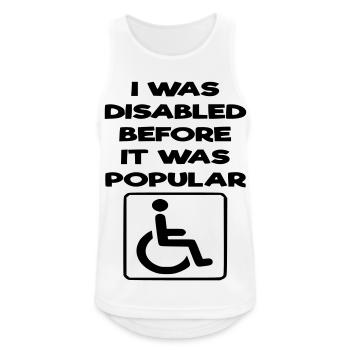 Ich war schon behindert, bevor es populär wurde* - Männer Tank Top atmungsaktiv - Weiß - Vorne - Nick (188cm)