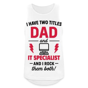 Dad and Computer Scientist – I Rock Both Titles - Men's Breathable Tank Top - white - Front - Nick (188cm)